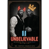 II Unbelievable: The Blessing The Beast The Burden