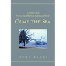 Came the Sea: A Survivor's Story From the Eye of Hurricane Katrina and Beyond