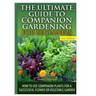 The Ultimate Guide to Companion Gardening for Beginners