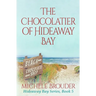 The Chocolatier of Hideaway Bay ( Hideaway Bay Book 6)