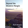 Beyond the Western Margin