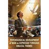 Psychological Development of Man As Expressed Through Biblical Themes