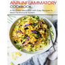 Anti-Inflammatory Cookbook: A No-Stress Meal Plan with Easy Recipes to Heal the Immune System