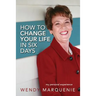 How to Change Your Life in Six Days: My Personal Experience