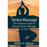 Tantra Massage: The Practical Guide for Sensual Tantric Massage for Two
