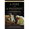 A Pope and a President: John Paul II, Ronald Reagan, and the Extraordinary Untold Story of the 20th Century