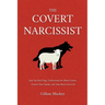 The Covert Narcissist: Spot the Red Flags, Understand the Mind Games, Protect Your Sanity, and Take Back Your Life