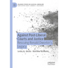 Against Post-Liberal Courts and Justice: Rescuing Ronald Dworkin's Legacy