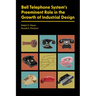 Bell Telephone System's Preeminent Role in the Growth of Industrial Design