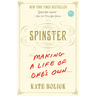 Spinster: Making a Life of One's Own
