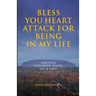 Bless You Heart Attack: For Being in My Life