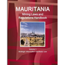 Mauritania Mining Laws and Regulations Handbook Volume 1 Strategic Information and Basic Law