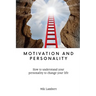 Motivation and Personality: How to understand your personality to change your life