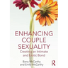 Enhancing Couple Sexuality: Creating an Intimate and Erotic Bond