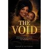 The Void: How I Learned to Live Again After Losing the Only Person Who Never Left