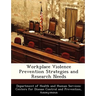 Workplace Violence Prevention Strategies and Research Needs