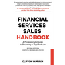Financial Services Sales Handbook: A Professionals Guide to Becoming a Top Producer
