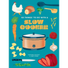 101 Things to Do with a Slow Cooker, New Edition