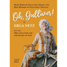 Oh, Gulliver!: Mary Burton-Gulliver's Diary and Her Memoir of Gulliver's Travels