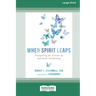 When Spirit Leaps: Navigating the Process of Spiritual Awakening [LP 16 Pt Edition]
