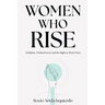 Women Who Rise: Ambition, Motherhood, and the Right to Want More