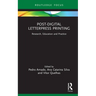 Post-Digital Letterpress Printing: Research, Education and Practice
