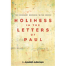 Holiness in the Letters of Paul: The Necessary Response to the Gospel