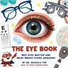 The Eye Book: Why Eyes Matter And What Makes Yours Amazing!