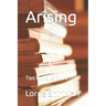 Arising: Two Novellas and a Play