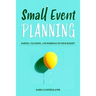 Small Event Planning: Parties, Vacations, and Weddings on Your Budget!