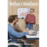 Welfare's Workforce: Addressing Training, Skills Gaps and Career Pathways in Welfare Assistance