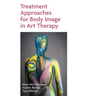 Treatment Approaches for Body Image in Art Therapy