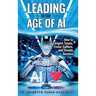 Leading in the Age of AI: How to Inspire Teams, Foster Culture and Elevate Success