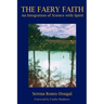The Faery Faith: An Integration of Science with Spirit