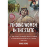 Finding Women in the State: A Socialist Feminist Revolution in the People's Republic of China, 1949-1964