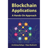 Blockchain Applications: A Hands-On Approach