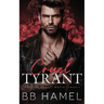 Cruel Tyrant: A Fake Marriage Mafia Romance