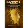 Invest AI Robotics: How Artificial Intelligence, Quantum Computing, Robotics, and Blockchain Are Building the Next 40 Years of Stock Investments, DePI