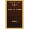 The Fast Way To Health