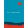 First, You Swallow the Moon