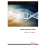 Disease Prediction Model: Using DNA Classifier