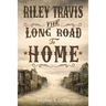 Riley Travis: The Long Road To Home