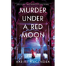 Murder Under a Red Moon: A 1920s Bangalore Mystery