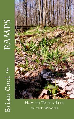 Ramps: How to Take a Leek in the Woods - Paperback by Books by splitShops