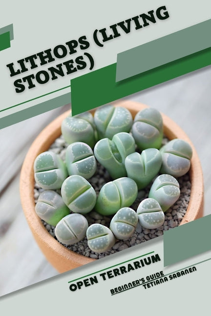 Lithops (Living Stones): Open terrarium, Beginner's Guide - Paperback by Books by splitShops