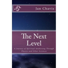 The Next Level: A Journey of Spiritual Awakening Through Physics and other Sciences