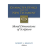 Character Ethics and the New Testament: Moral Dimensions of Scripture