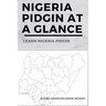 Nigeria Pidgin At a Glance: Learn Nigeria Pidgin