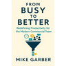 From Busy to Better: Redefining Productivity for the Modern Commercial Team