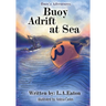 Buoy Adrift at Sea: Buoy's Adventures: Buoy's Adventures